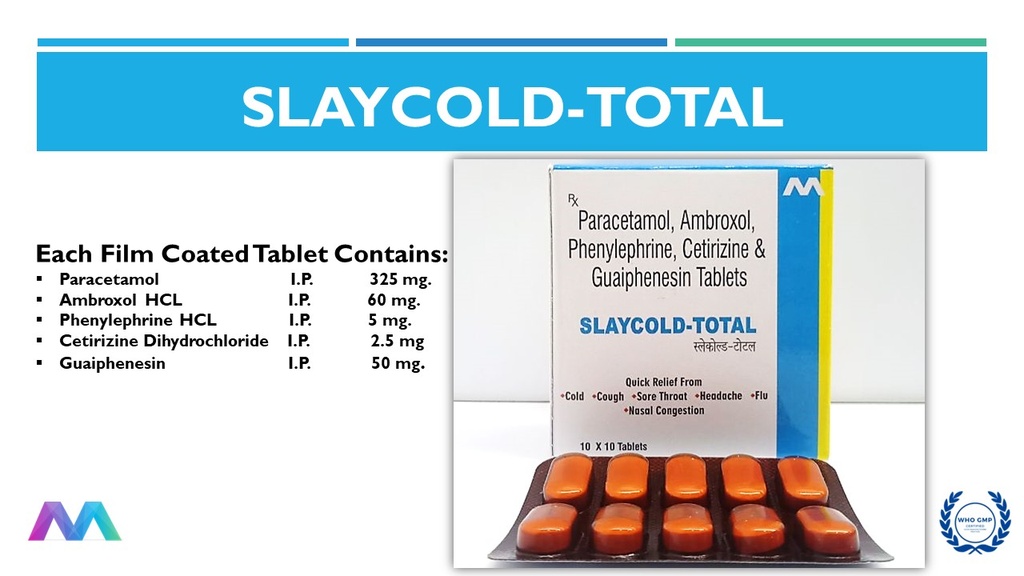 Paracetamol 325 mg + Phenylephrine HCl 5 mg + Guaiphenesin 50 mg + Cetirizine 2.5 mg + Ambroxol
60 mg | Tablet