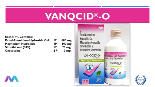 Oxetacaine 10 mg + Dried Aluminum Hydroxide 600 mg + Magnesium Hydroxide 300 mg +
Simethicone (30%) 25 mg